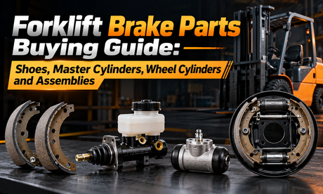 Forklift Brake Parts Guide: What Should You Replace?